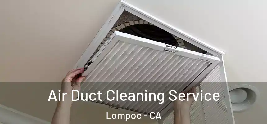  Air Duct Cleaning Service Lompoc - CA
