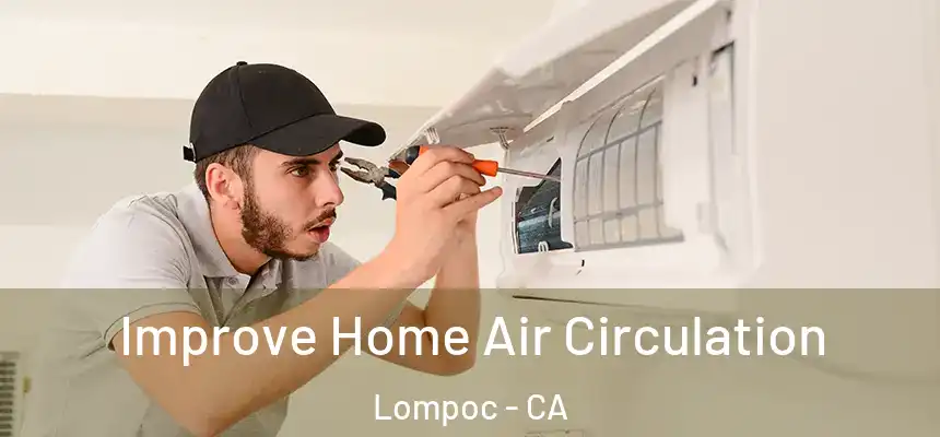  Improve Home Air Circulation Lompoc - CA