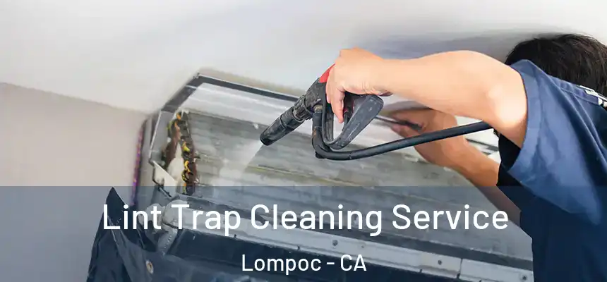  Lint Trap Cleaning Service Lompoc - CA